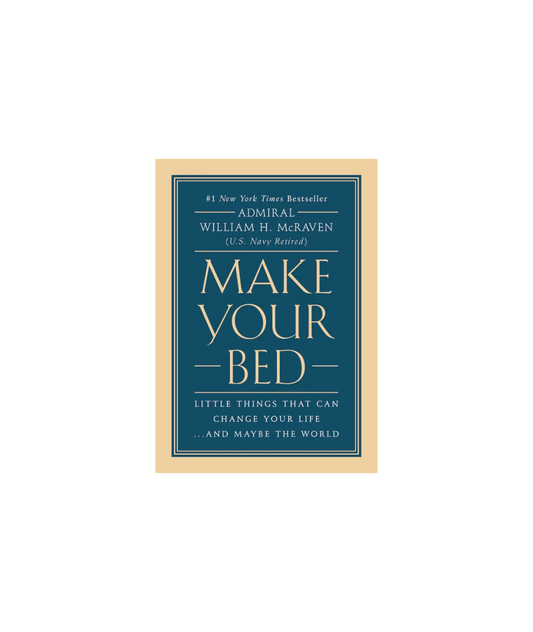 Make Your Bed: Little Things That Can Change Your Life... and Maybe the World