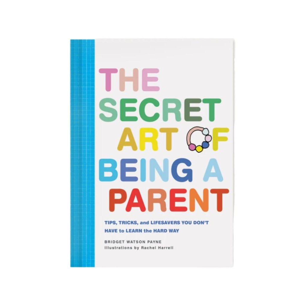 The Secret Art of Being A Parent
