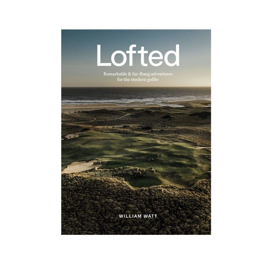 Lofted: Remarkable & Far-flung Adventures for the Modern Golfer