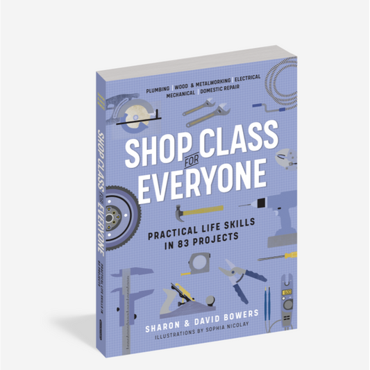 life skills book project shop class for everyone plumbing wood and metalworking electrical mechanical domestic repair