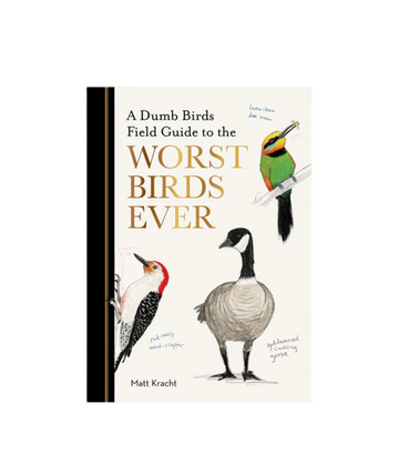 Field Guide to the Worst Birds Ever