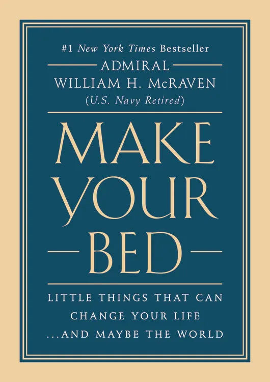 Make Your Bed: Little Things That Can Change Your Life... and Maybe the World