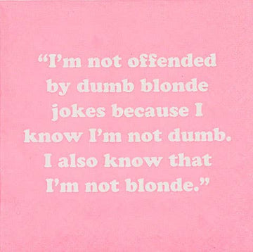 I'm Not Offended By Dumb Blonde Jokes Cocktail Napkins