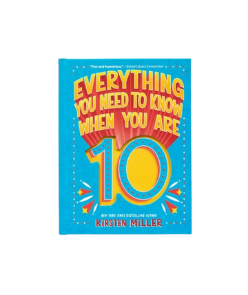 Everything You Need to Know When You Are 10