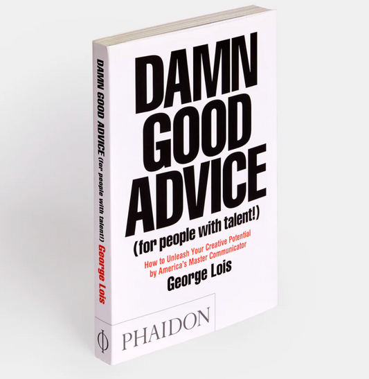 Damn Good Advice (For People With Talent)