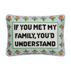 If You Met My Family Embroidered Pillow