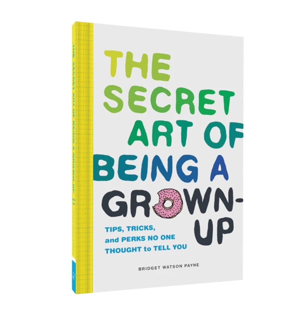 the secret art of being a grown up, tips, tricks, perks, how to book