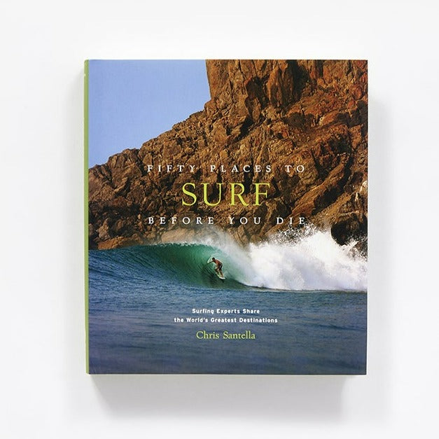 fifty places to surf before you die surf book coffee table book book for surfers