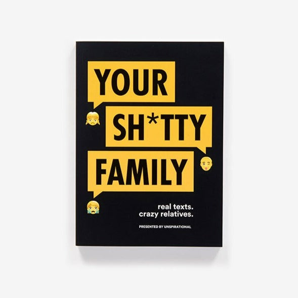 your shitty family, real text message, crazy relatives, funny book